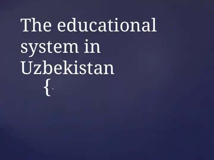 Education System in Uzbekistan