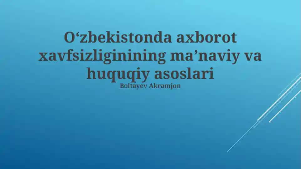 Oʻzbekistonda axborot xavfsizligining maʼnaviy va huquqiy asoslari