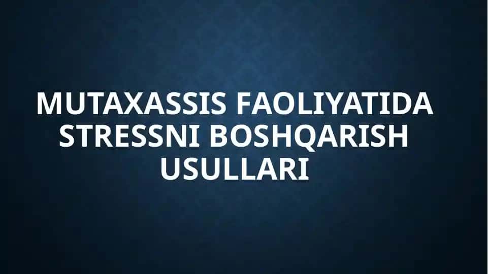 Stressni boshqarish usullari