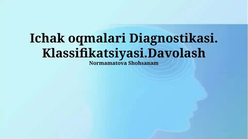 Ichak oqmalari Diagnostikasi. Klassifikatsiyasi.Davolash