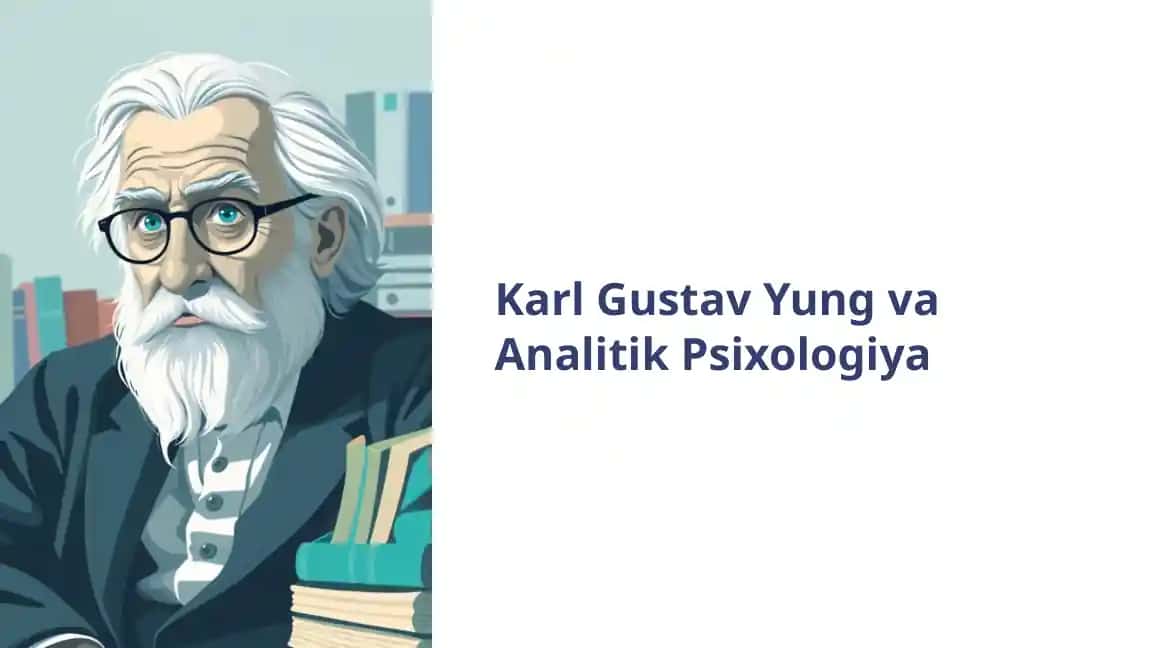 Karl Gustav Yung va Analitik Psixologiya