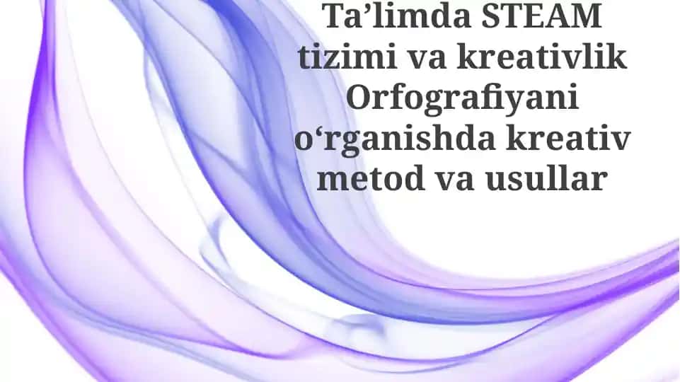 STEAM tizimi va ta'limda ijodkorlik