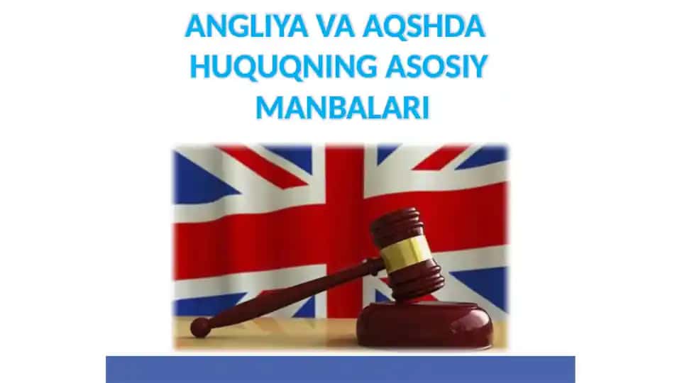 Angliya va AQSHda Huquqning Asosiy Manbalari