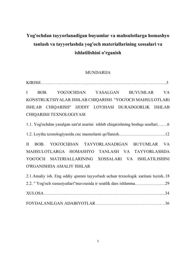 Yog'ochdan tayyorlanadigan buyumlar va mahsulotlarga homashyo tanlash va tayyorlashda yog'och materiallarini ishlatish