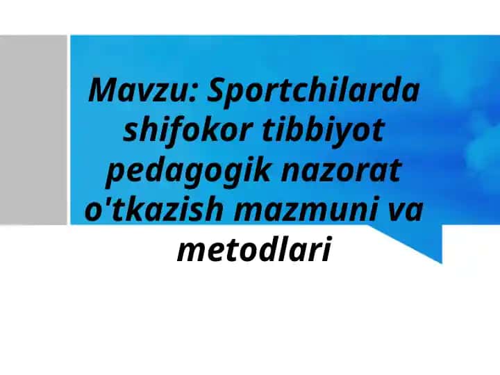 Sportchilarda shifokor tibbiyot pedagogik nazorat o'tkazish mazmuni va metodlari