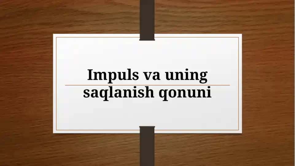 IMPULSNING SAQLANISH QONUNI