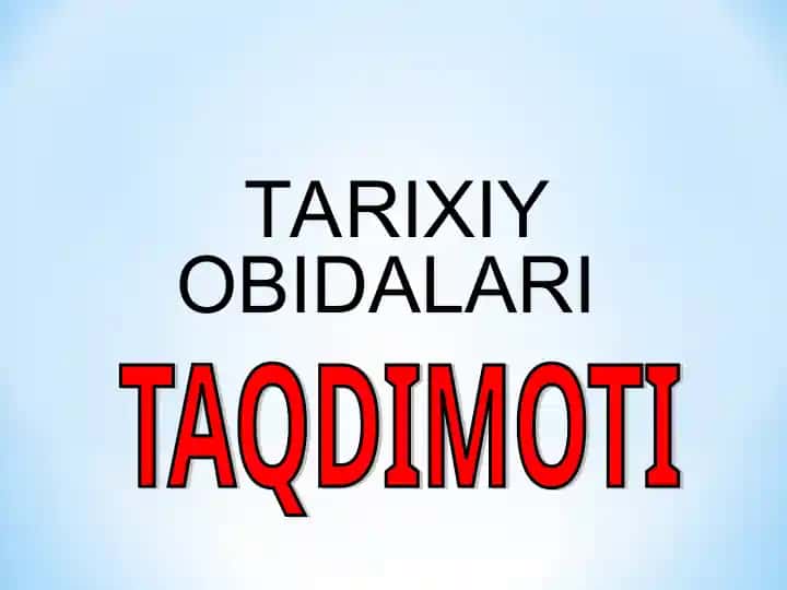 TARIXIY OBIDALARI TAQDIMOTI