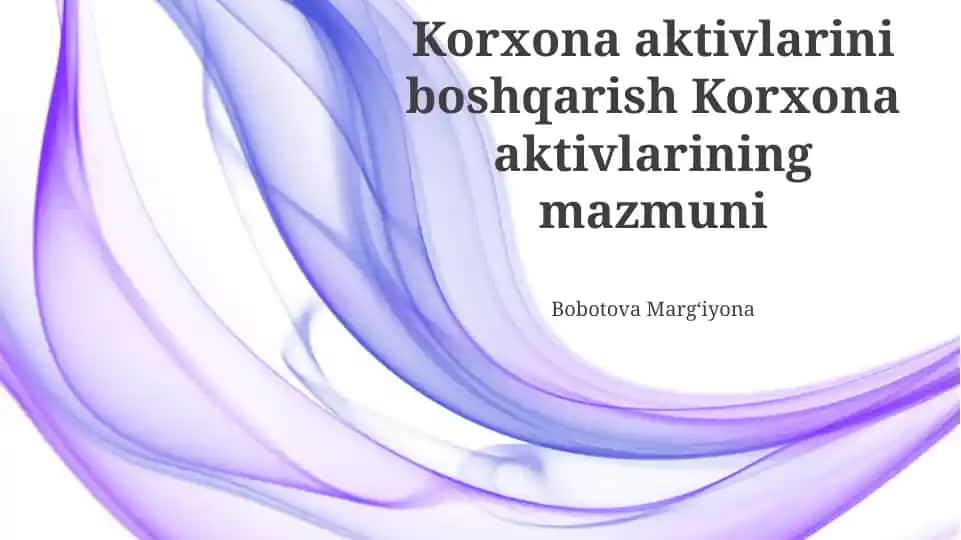 Korxona aktivlarini boshqarish Korxona aktivlarining mazmuni