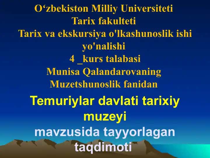 Temuriylar davlati tarixiy muzeyi mavzusida taqdimoti