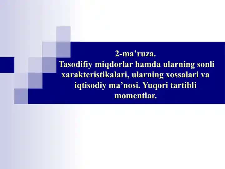 Tasodifiy miqdorlar va ularning xossalari