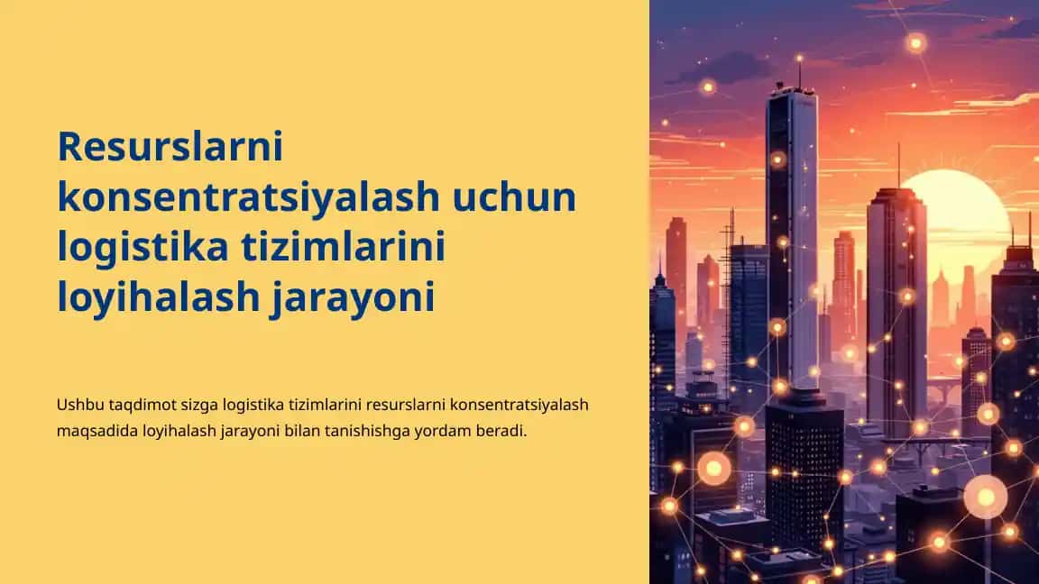 Resurslarni konsentratsiyalash uchun logistika tizimlarini loyihalash jarayoni