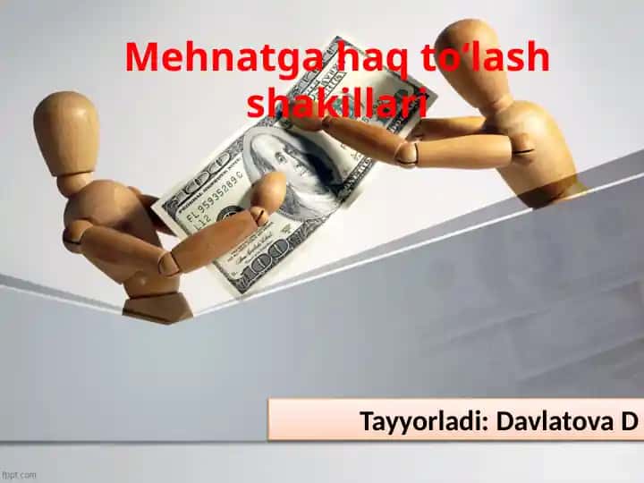 Mehnatga haq to‘lash shakillari