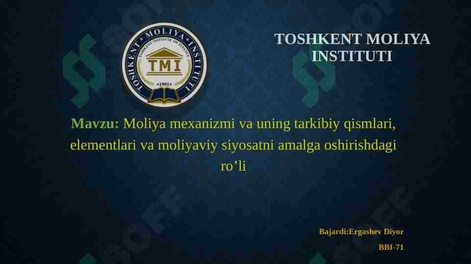 Moliya mexanizmi va uning tarkibiy qismlari, elementlari va moliyaviy siyosatni amalga oshirishdagi ro’li
