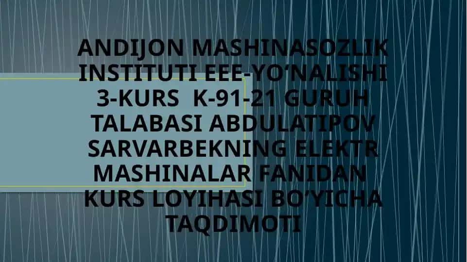 Elektr mashinalar fani bo‘yicha kurs loyihasi taqdimoti
