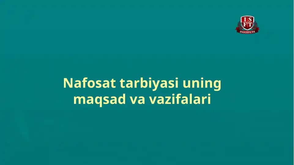Nafosat tarbiyasi uning maqsad va vazifalari