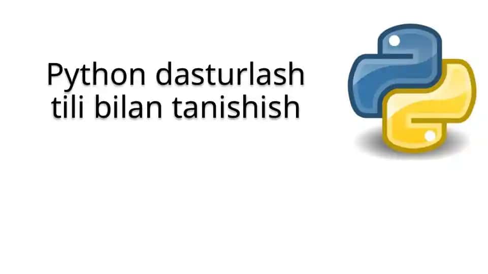 Python dasturlash tilini tanishish