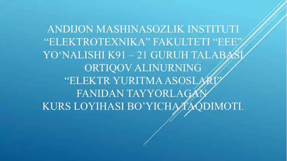 Parallel qo’zg’atishli o’zgarmas tok dvigatelining elektr yuritmasini loyihalash