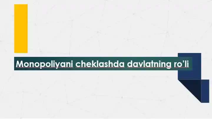 Monopoliya cheklashda davlatning ro'li