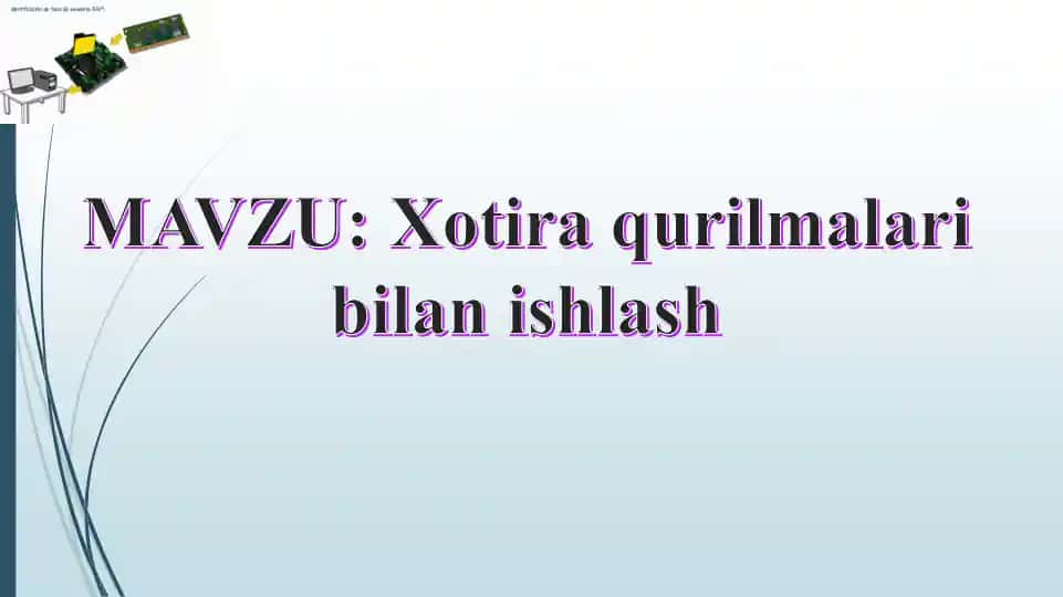 Xotira qurilmalari bilan ishlash