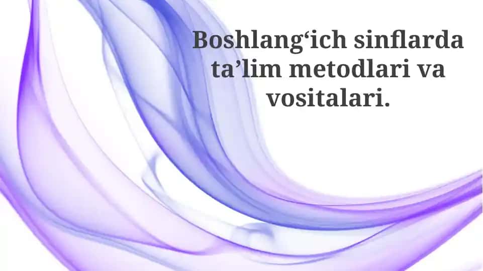 Boshlang'ich sinflarda o'qitish usullari