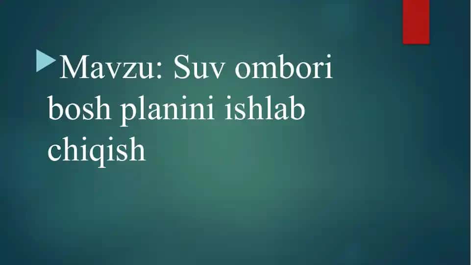 Suv ombori bosh planini ishlab chiqish