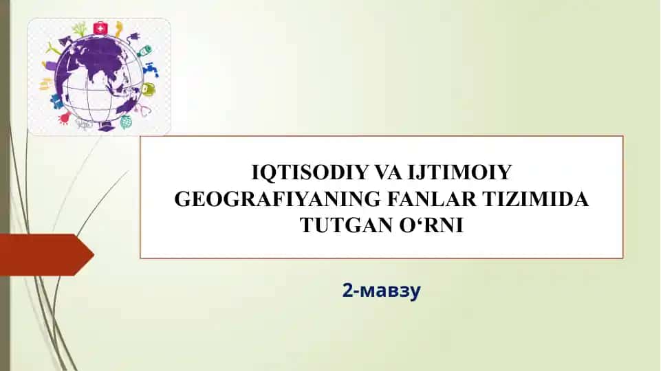 IQTISODIY VA IJTIMOIY GEOGRAFIYANING FANLAR TIZIMIDA TUTGAN O‘RNI
