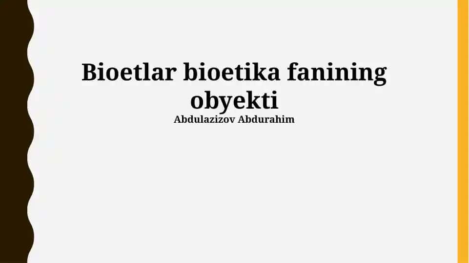 Bioetlar bioetika fanining obyekti