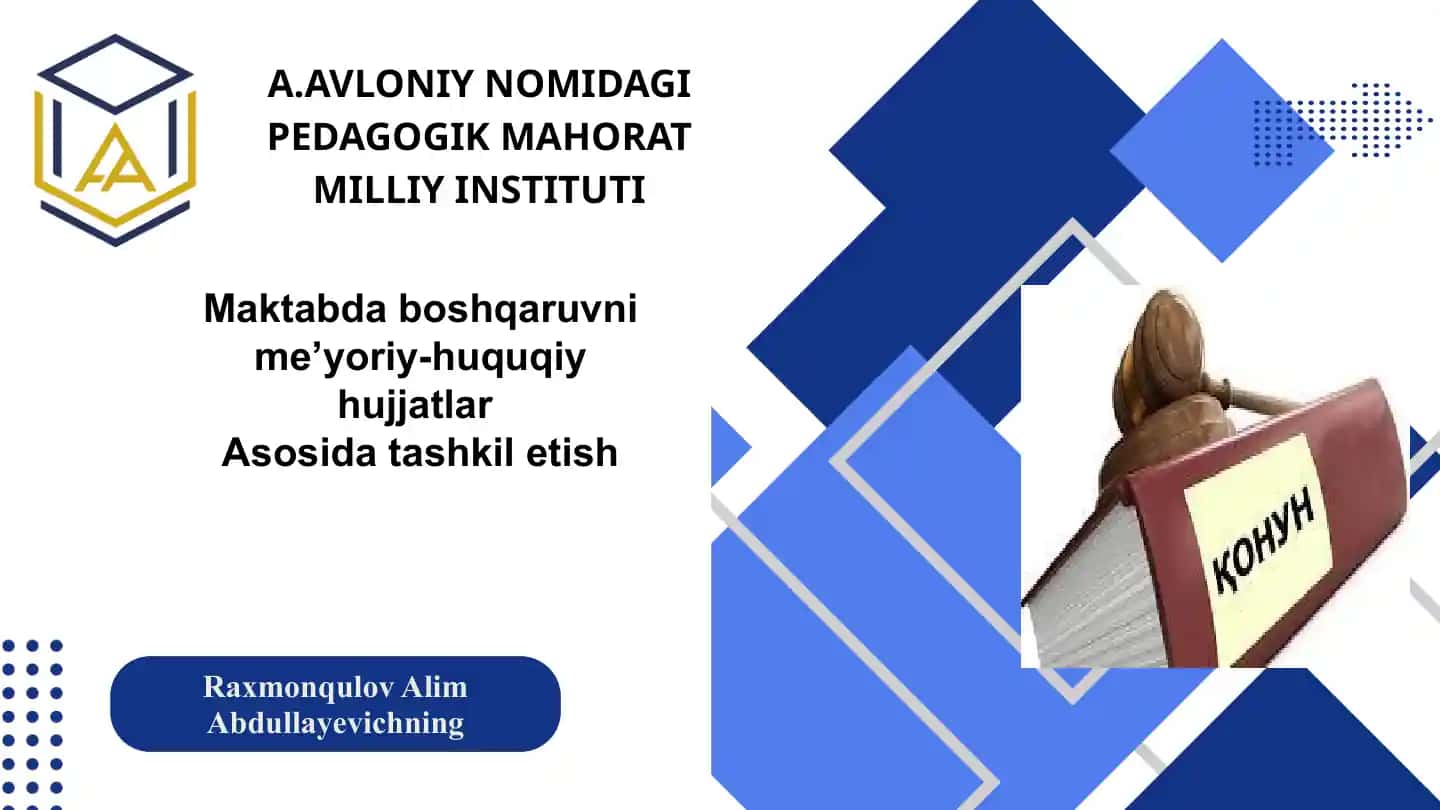 Maktabda boshqaruvni me’yoriy-huquqiy hujjatlar asosida tashkil etish