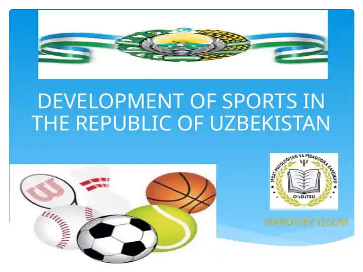 DEVELOPMENT OF SPORTS IN THE REPUBLIC OF UZBEKISTAN