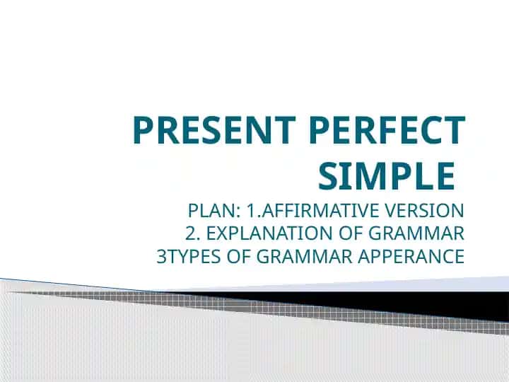 PRESENT PERFECT SIMPLE