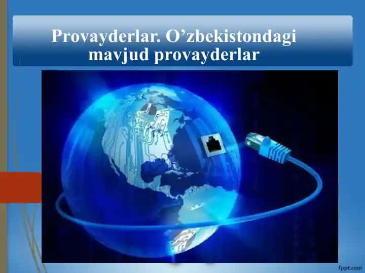 Provayderlar. O’zbekistondagi mavjud provayderlar