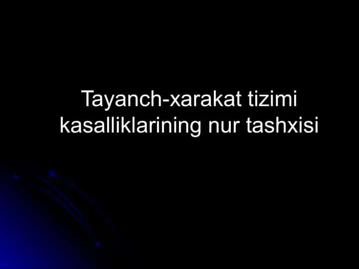 Tayanch-xarakat tizimi kasalliklarining nur tashxisi