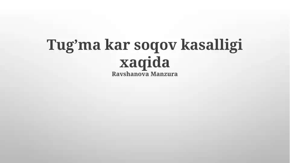 Tug’ma kar soqov kasalligi xaqida
