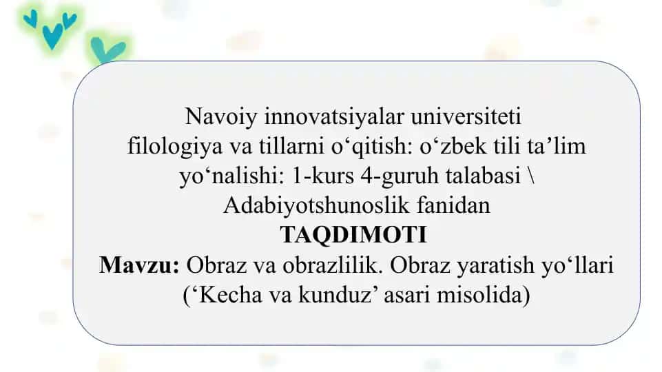 Obraz va obrazlilik. Obraz yaratish yo‘llari (‘Kecha va kunduz’ asari misolida)