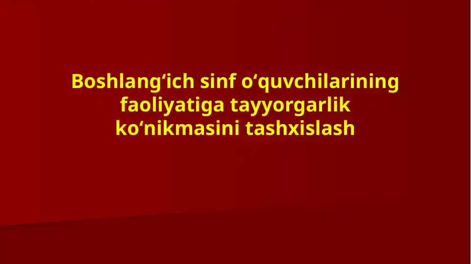 Boshlangʻich sinf oʻquvchilarining faoliyatiga tayyorgarlik koʻnikmasini tashxislash