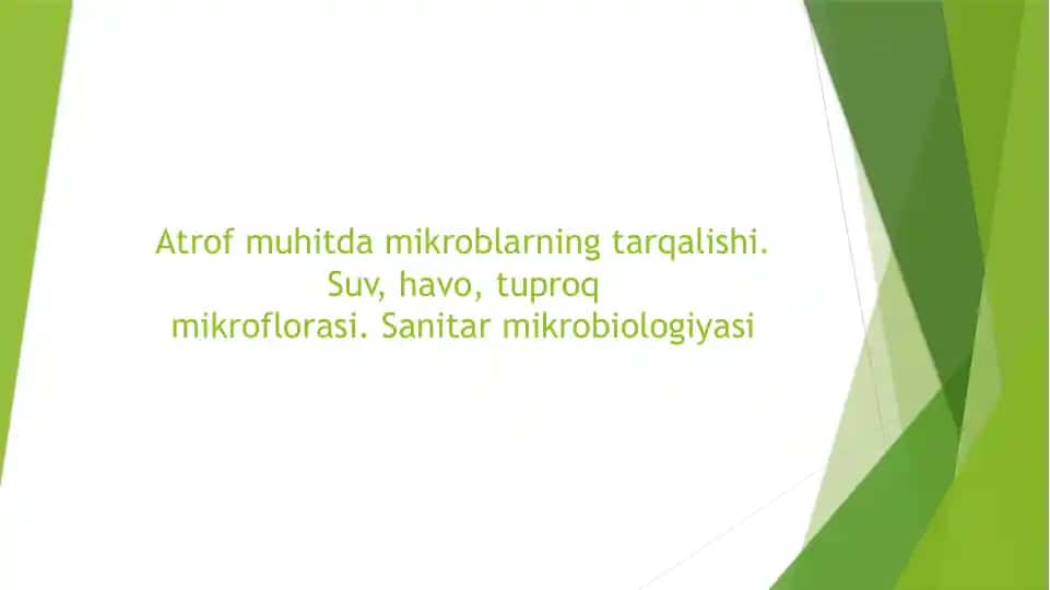 Mikroorganizmlarning tarqalishi va sanitar mikrobiologiyasi