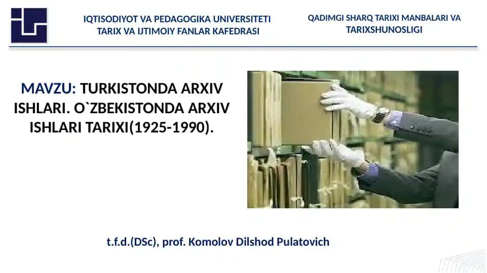 TURKISTONDA ARXIV ISHLARI. O`ZBEKISTONDA ARXIV ISHLARI TARIXI(1925-1990).