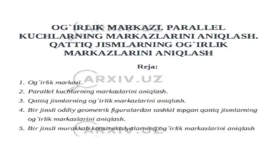 OG IRLIK MARKAZI. PARALLEL KUCHLARNING MARKAZLARINI ANIQLASH.