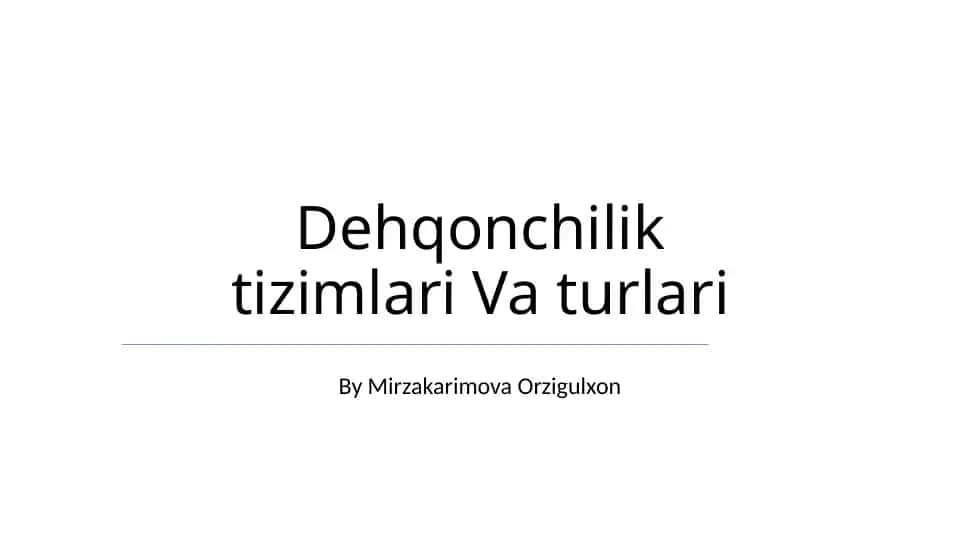 Dehqonchilik tizimlari Va turlari