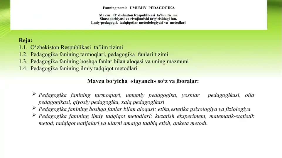 O‘zbekiston Respublikasi ta’lim tizimi. Shaxs tarbiyasi va rivojlanishi to‘g‘risidagi fan. Ilmiy-pedagogik tadqiqotlar metodologiyasi va metodlari