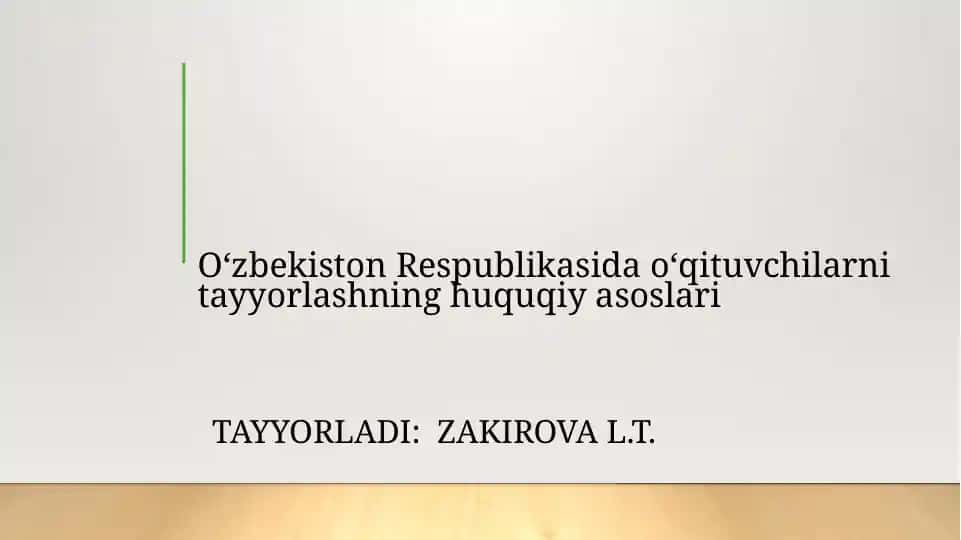 O‘zbekiston Respublikasidao‘qituvchilarnitayyorlashninghuquqiyasoslari