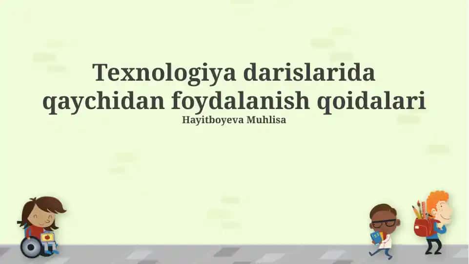 Texnologiya darislarida qaychidan foydalanish qoidalari