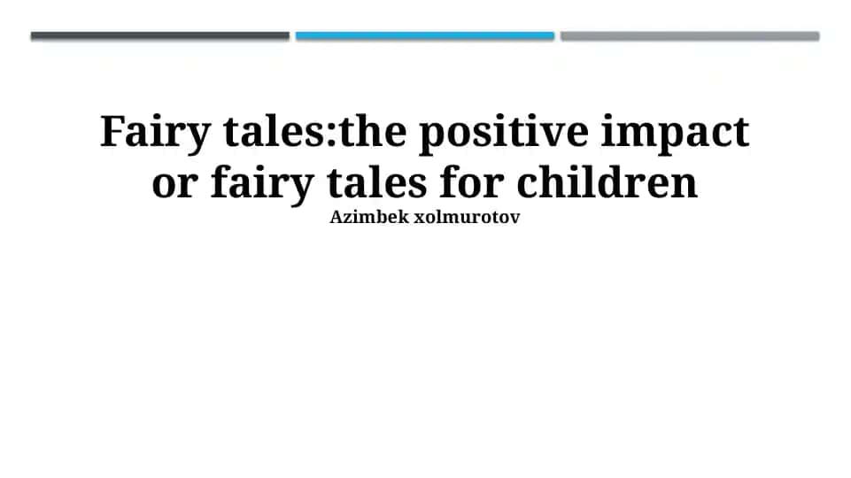 Fairy tales: the positive impact of fairy tales for children