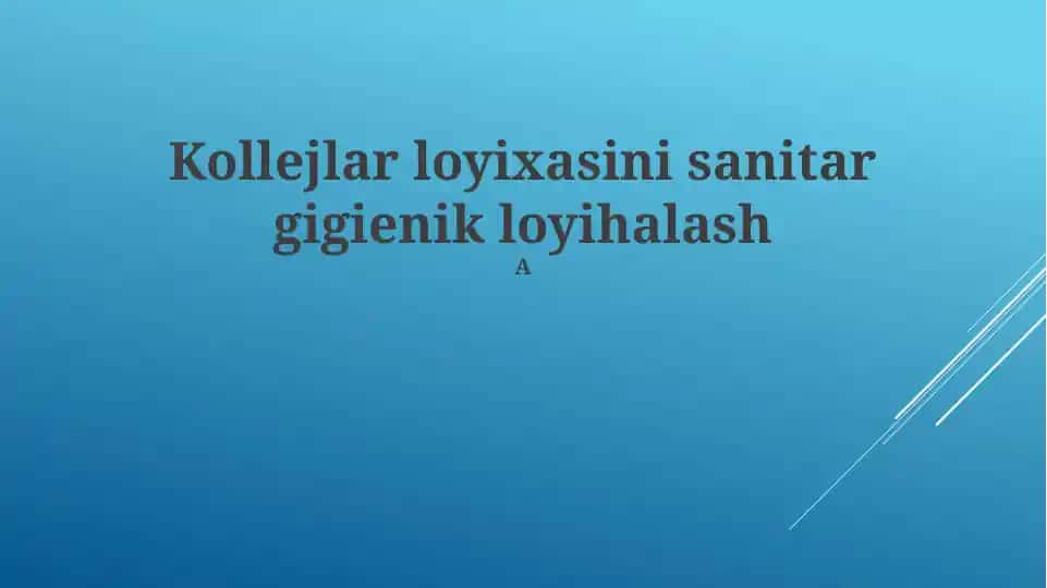 Kollejlar loyihasi sanitar gigienik loyihalash
