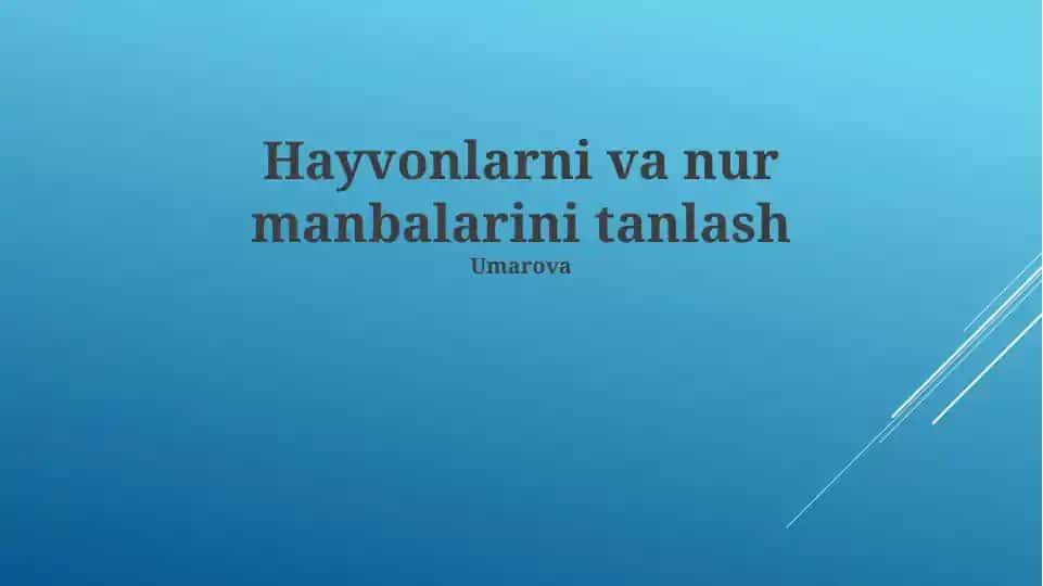Hayvonlarni va nur manbalarini tanlash