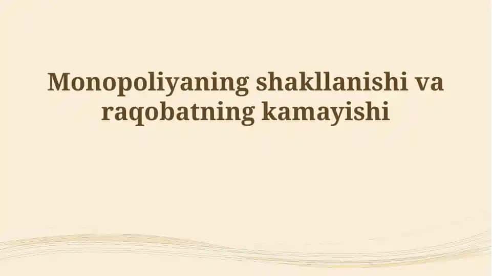 Monopoliyalarning shakllanishi va raqobatning kamayishi