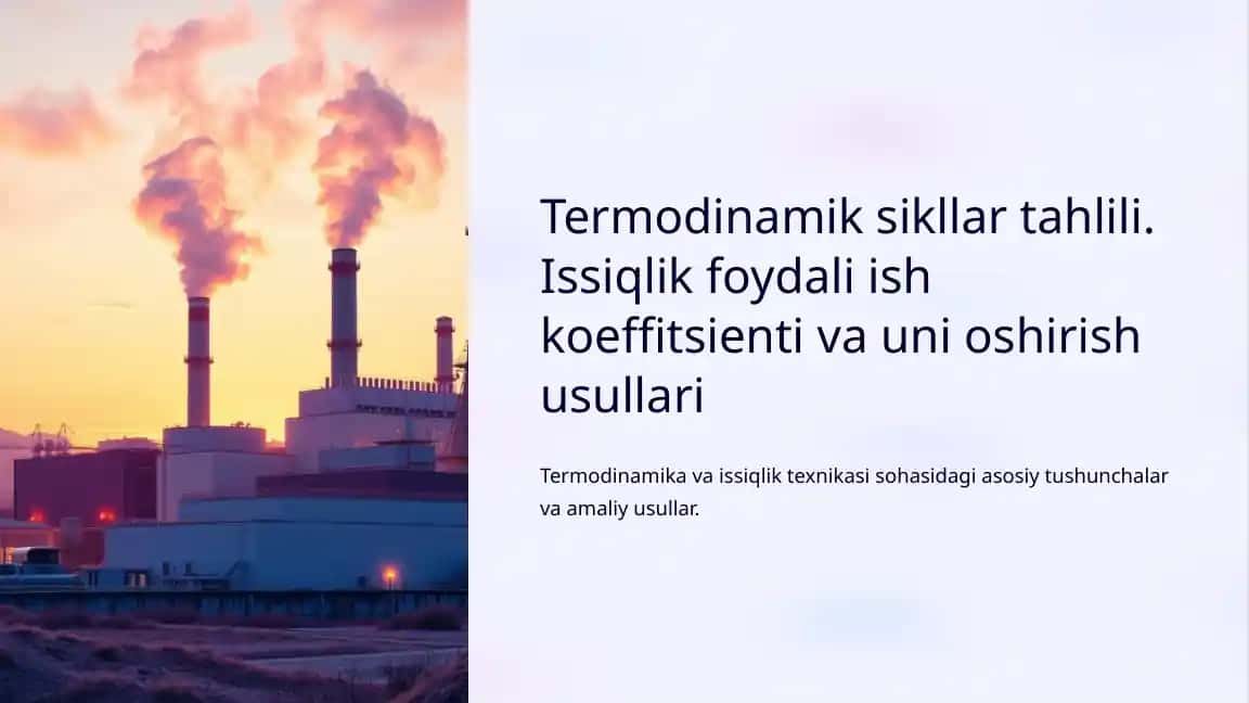 Termodinamik sikllar tahlili. Issiqlik foydali ish koeffitsienti va uni oshirish usullari