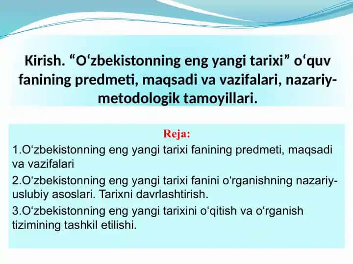 O‘zbekistonning eng yangi tarixi fanining predmeti, maqsadi va vazifalari