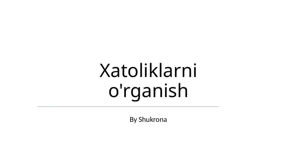 Xatoliklarni o'rganish