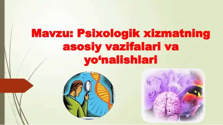 Psixologik xizmatning asosiy vazifalari va yo‘nalishlari